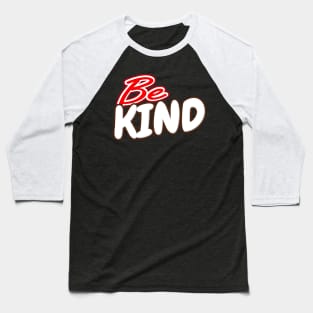 Be Kind Baseball T-Shirt